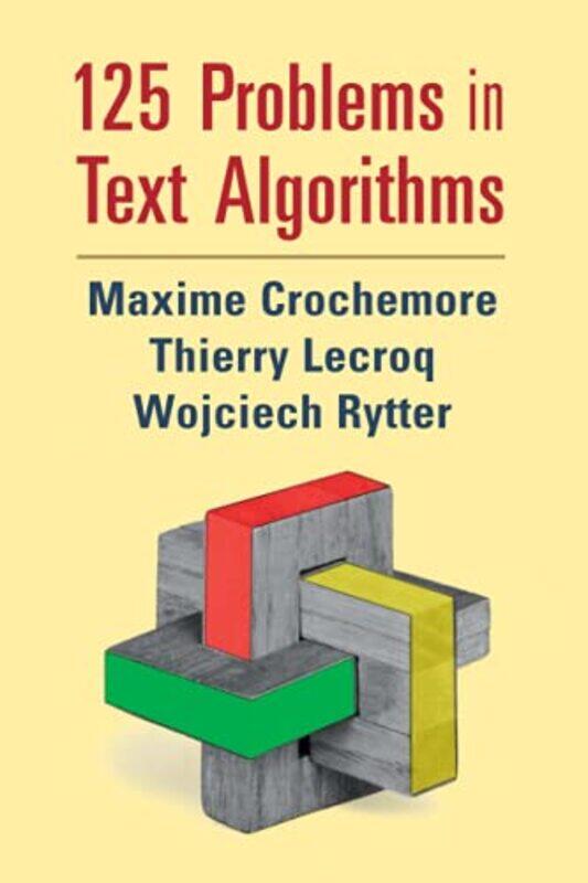 

125 Problems in Text Algorithms by Maxime CrochemoreThierry LecroqWojciech Rytter-Paperback