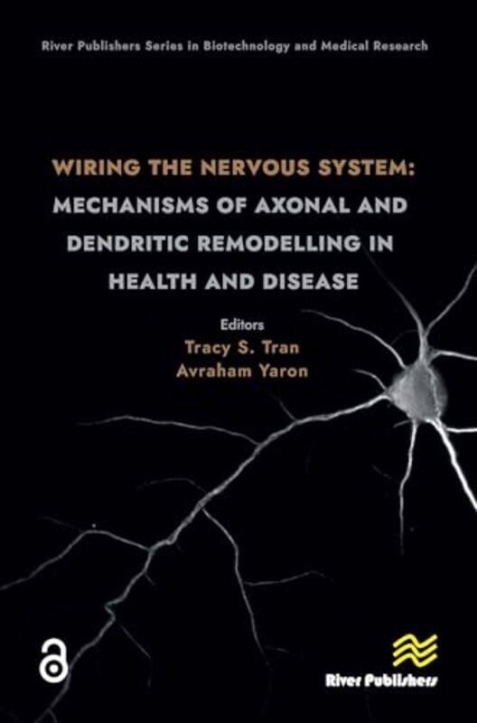 

Wiring the Nervous System Mechanisms of Axonal and Dendritic Remodelling in Health and Disease-Hardcover