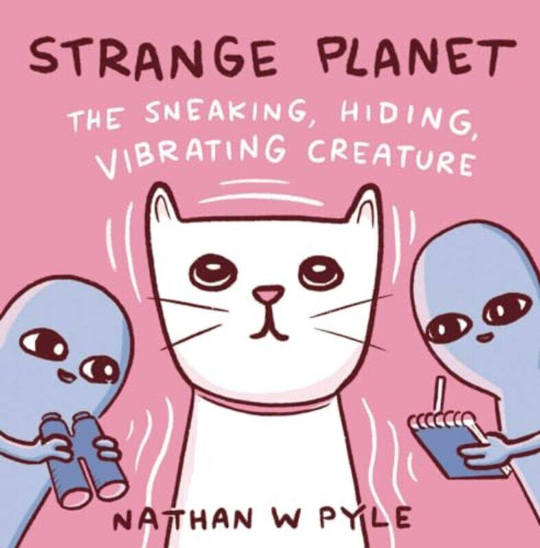 

Strange Planet The Sneaking Hiding Vibrating Creature by Nathan W PyleNathan W Pyle-Hardcover