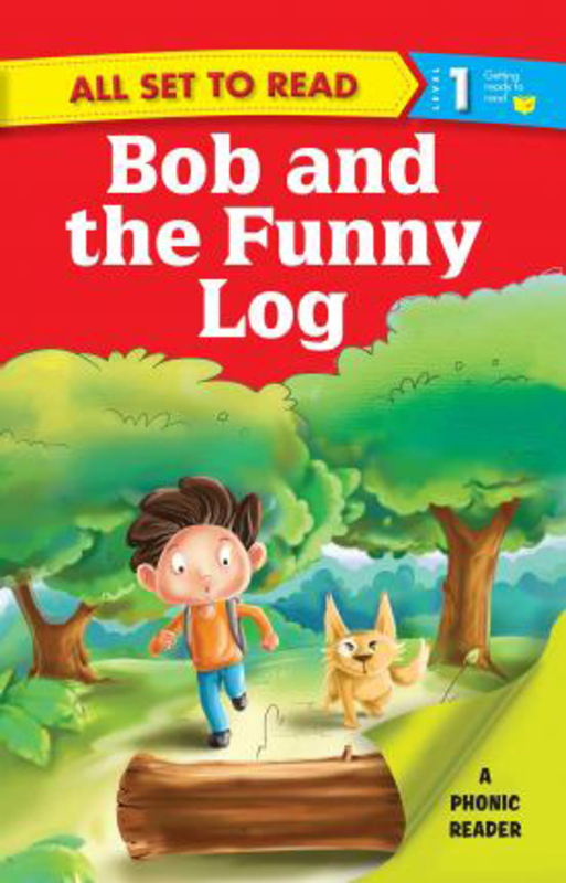 All Set to Read a Phonics Reader Bob and the Funny Log, Paperback Book, By: Om Books International