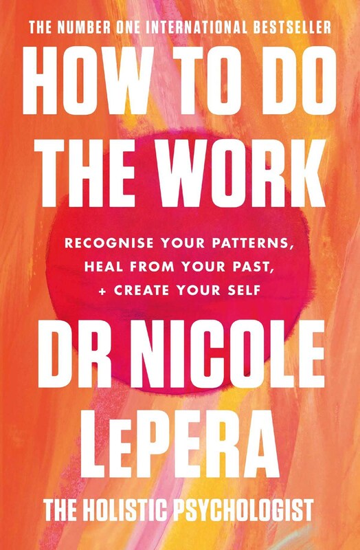 How to Do the Work: The Sunday Times Bestseller, Paperback Book, By: Nicole LePera