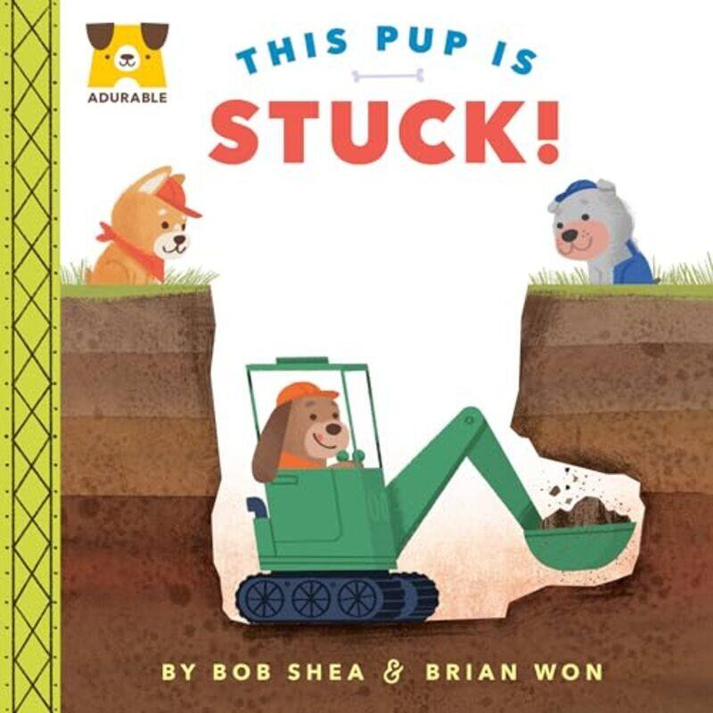 

Adurable: This Pup Is Stuck! By Shea, Bob - Won, Brian Paperback