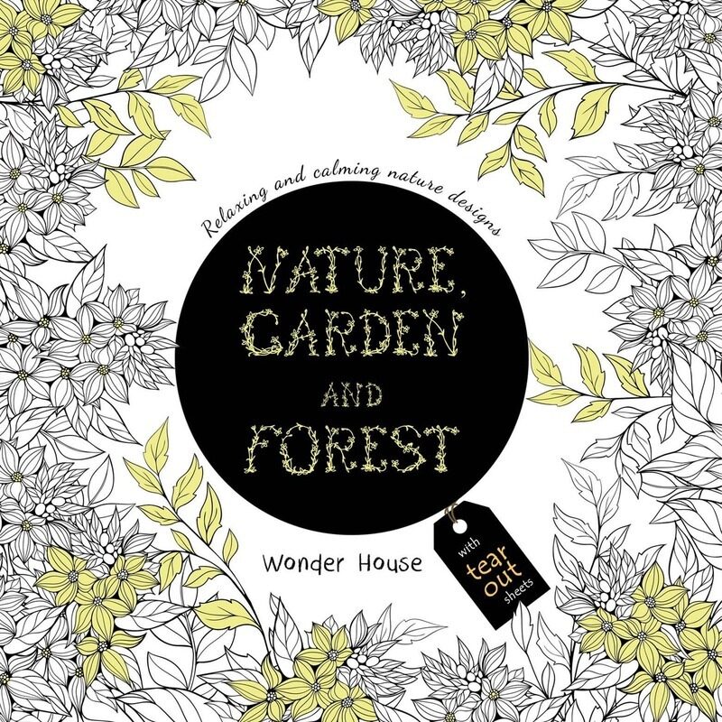 

Nature, Garden and Forest: Colouring books for Adults with tear out sheets, Paperback Book, By: Wonder House Books