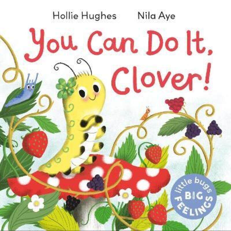 

Little Bugs Big Feelings: You Can Do It Clover,Hardcover,ByHollie Hughes