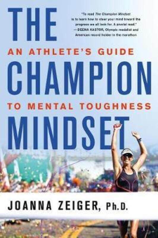 

The Champion Mindset: An Athlete's Guide to Mental Toughness.paperback,By :Zeiger, Joanna