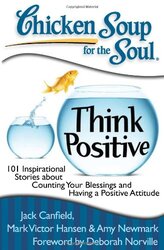 Chicken Soup for the Soul: The Power of Positive Thinking: 101 Inspirational Stories about Coun, Paperback Book, By: Jack Canfield