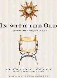 In with the Old: Classic Decor from A to Z.Hardcover,By :Jennifer Boles