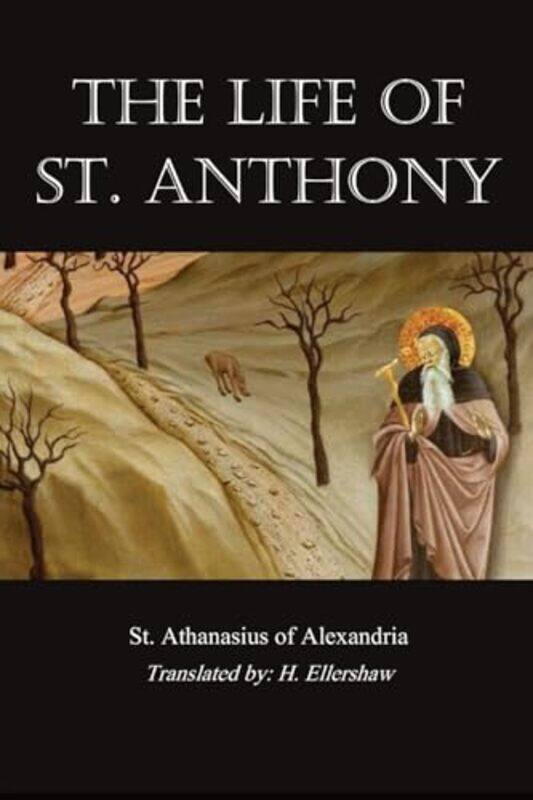 

Life Of St Anthony By St Athanasius Of Alexandria - Ellershaw, H - Paperback