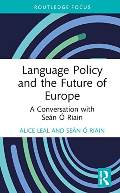 

Language Policy And The Future Of Europe by Alice LealSean O Riain-Hardcover