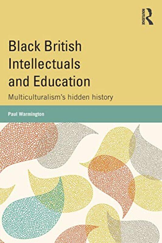 

Black British Intellectuals and Education by Rebecca HarveyMegan J MurphyJerry J BignerJoseph L Wetchler-Paperback