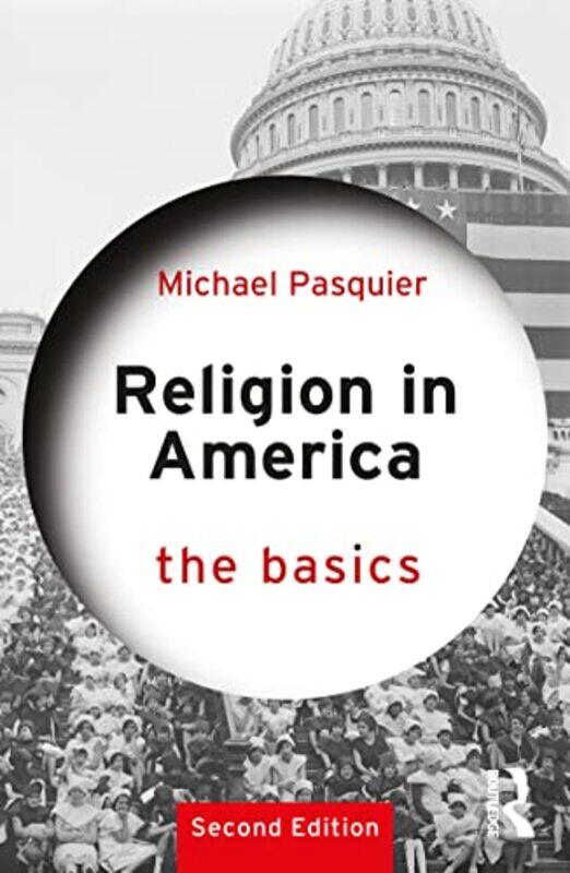 

Religion in America The Basics by Michael Pasquier-Paperback