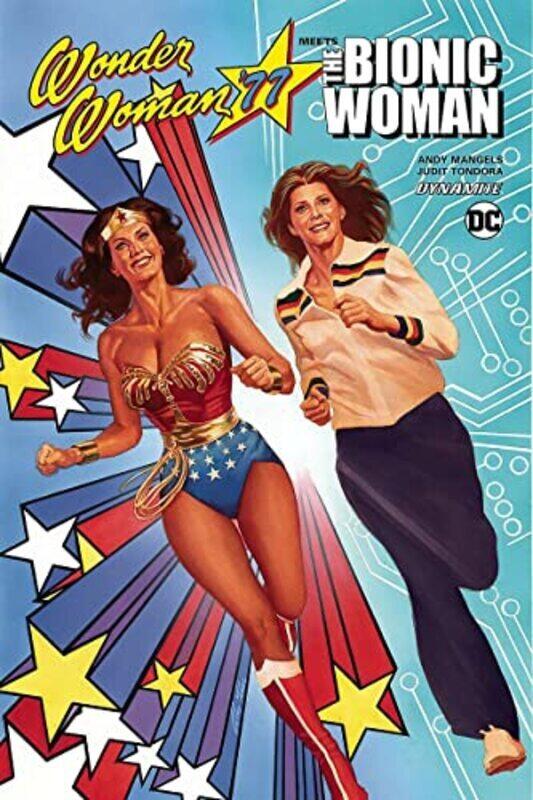 

Wonder Woman 77 Meets The Bionic Woman Paperback by Andy Mangels