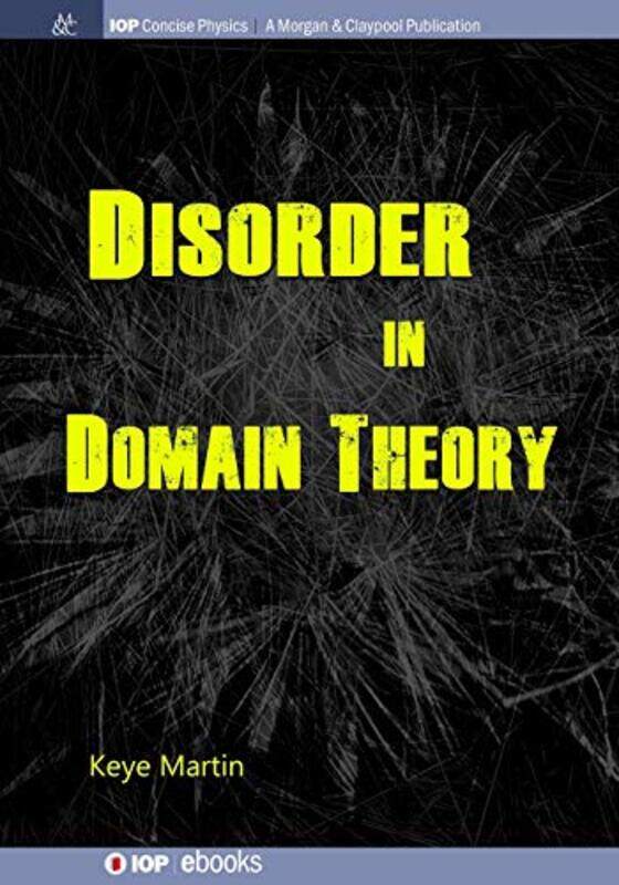 

Disorder in Domain Theory by Keye Martin-Paperback
