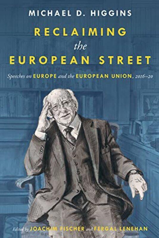 

Reclaiming The European Street Speeches on Europe and the European Union 201620 by Johnny Worthen-Hardcover