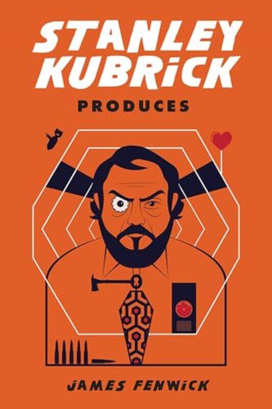 

Stanley Kubrick Produces by James Fenwick-Paperback