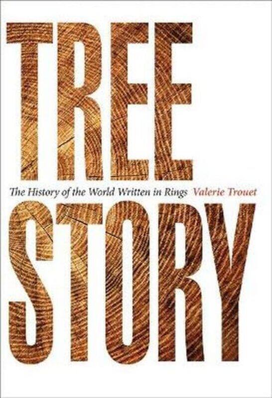 

Tree Story by Valerie Assocaiate Professor, University of Arizona Trouet-Paperback