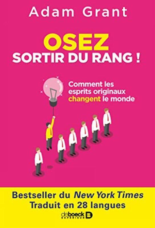 

Osez sortir du rang ! : Comment les esprits originaux changent le monde,Paperback,By:Adam Grant