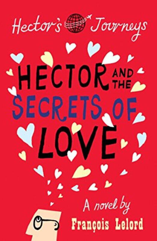 

Hector and the Secrets of Love by Franois LelordLorenza Garcia-Paperback