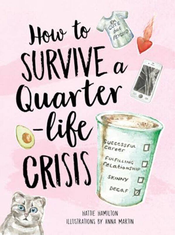 

How to Survive a QuarterLife Crisis by Fiona WattAntonia Miller-Hardcover