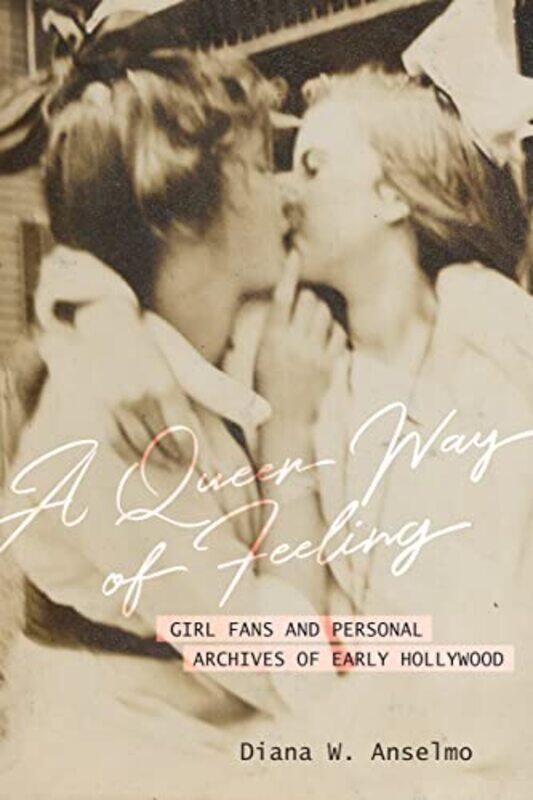 

A Queer Way of Feeling by Diana W Anselmo-Paperback