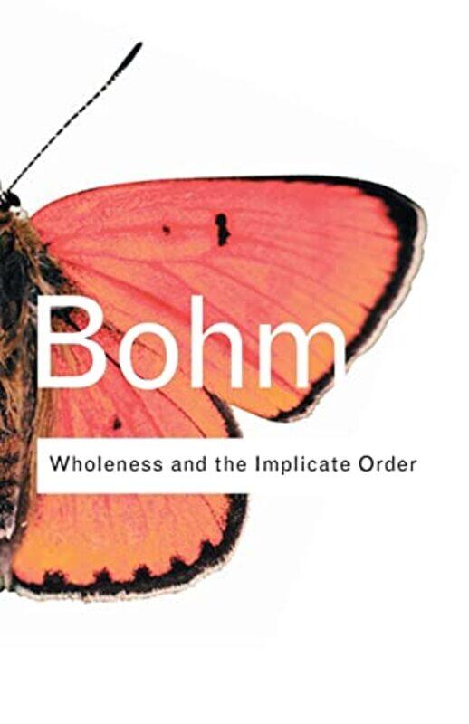 

Wholeness and the Implicate Order by David Bohm-Paperback