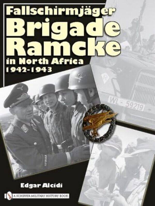 

Fallschirmjager Brigade Ramcke in North Africa, 1942-1943 , Hardcover by Alcidi, Edgar