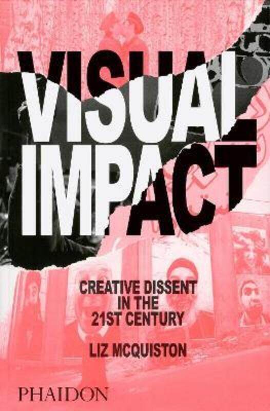 

Visual Impact: Creative Dissent in the 21st Century.Hardcover,By :Liz McQuiston