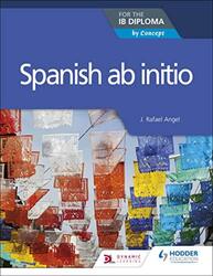 Spanish Ab Initio For The Ib Diploma By Concept By Angel, J. Rafael Paperback