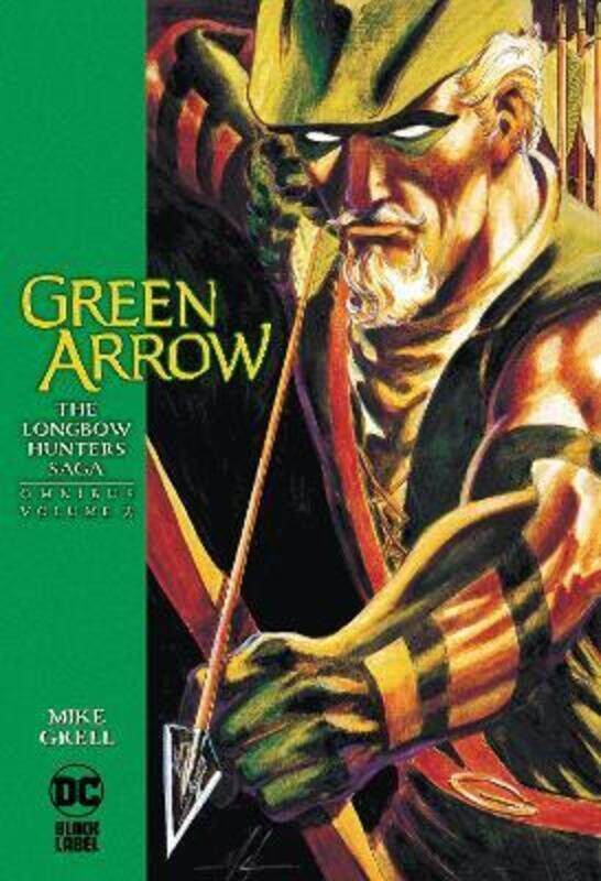 

Green Arrow: The Longbow Hunters Saga Omnibus Vol. 2