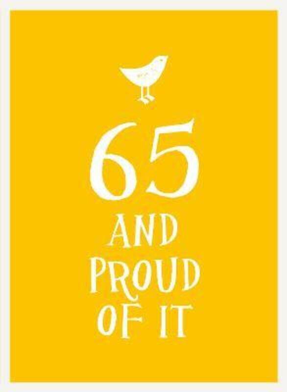 

65 and Proud of It