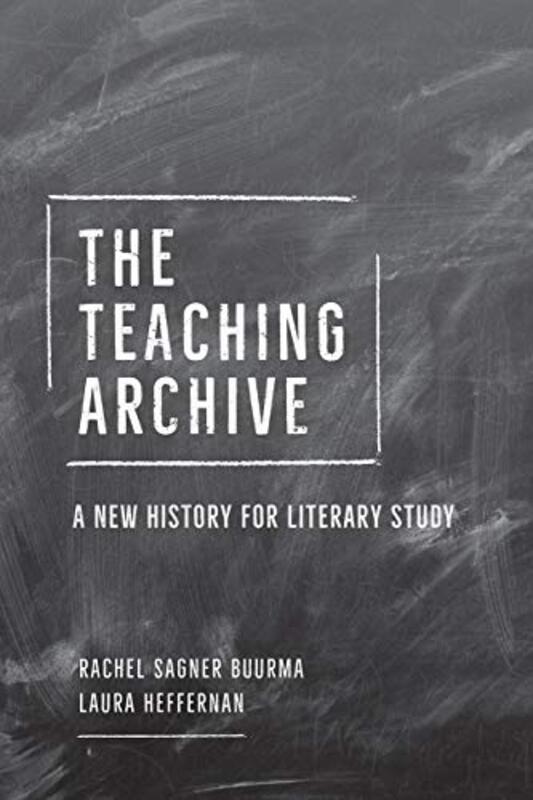 The Teaching Archive by Rachel Sagner BuurmaLaura Heffernan-Paperback