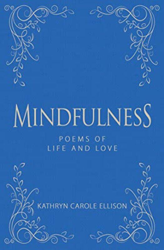 

Mindfulness by Kathryn Carole Ellison-Hardcover