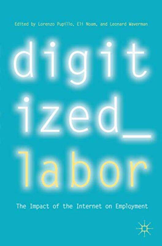 

Digitized Labor by Antonio FarreAntonio Cordero Galindo-Paperback