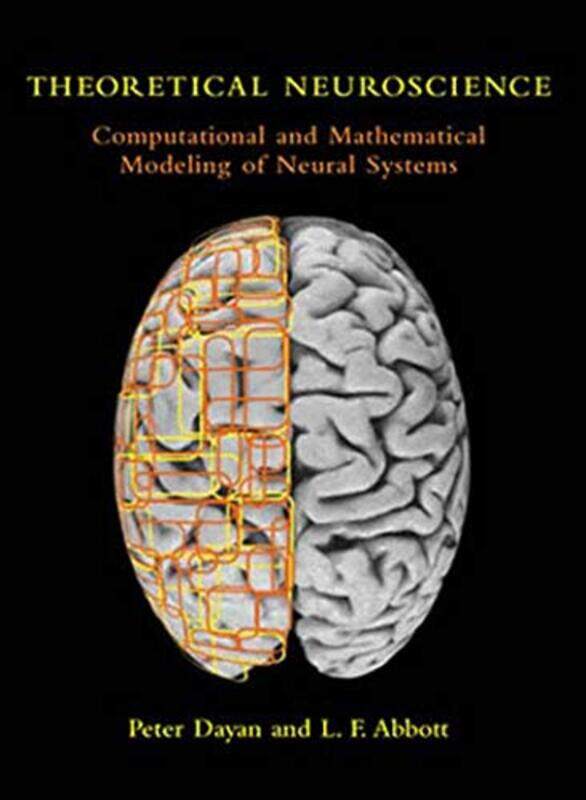 

Theoretical Neuroscience: Computational and Mathematical Modeling of Neural Systems,Paperback,by:Peter Dayan (University College London)