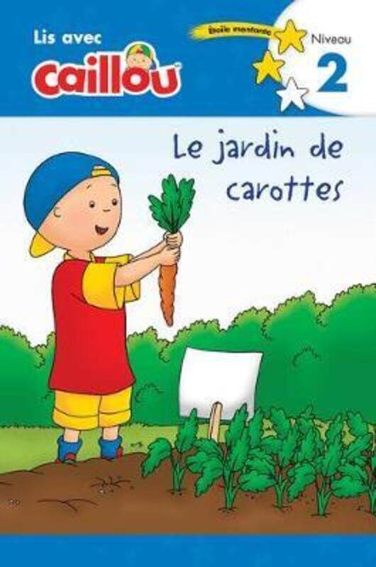 

Caillou: Le jardin de carottes - Lis avec Caillou, Niveau 2 (French edition of Caillou: The Carrot P