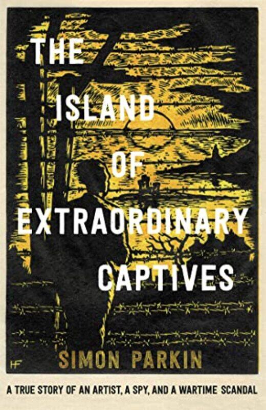 

The Island of Extraordinary Captives by Simon Parkin-Hardcover