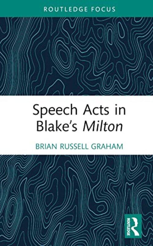 

Speech Acts In Blake’S Milton by Brian Russell Graham-Hardcover