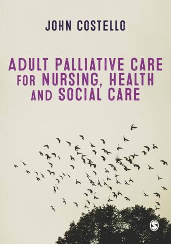 

Adult Palliative Care for Nursing Health and Social Care by Raechele L SUNY-Buffalo New York PopeAmy L SUNY-Buffalo New York ReynoldsJohn A Indiana Un