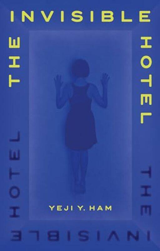 

The Invisible Hotel by Yeji Y Ham-Paperback