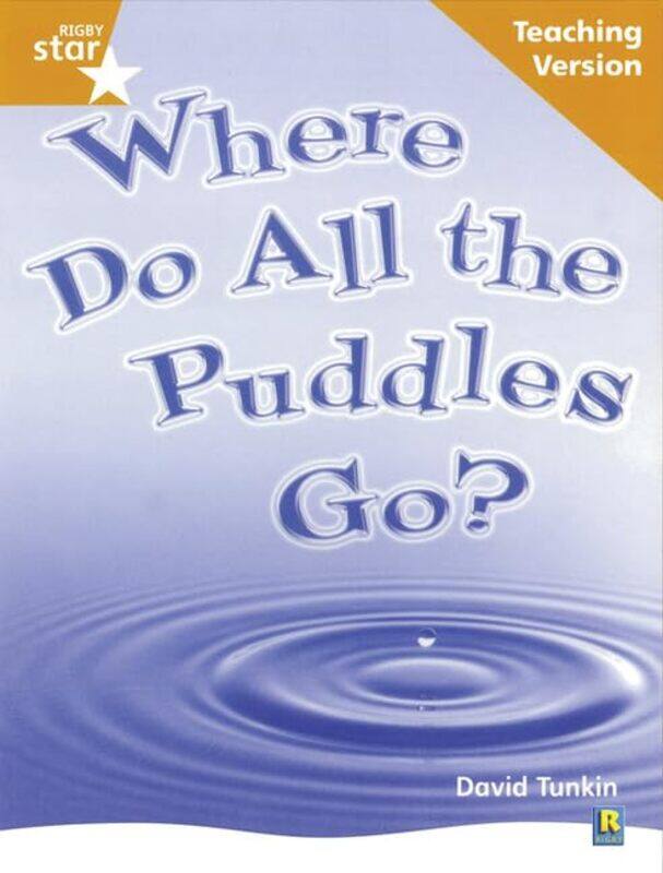 

Rigby Star Nonfiction Guided Reading Orange Level Where do all the puddles go Teaching by Martino Sclavi-Paperback