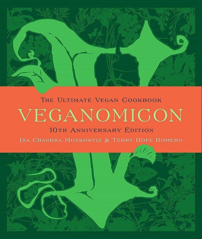 

Veganomicon, 10th Anniversary Edition: The Ultimate Vegan Cookbook