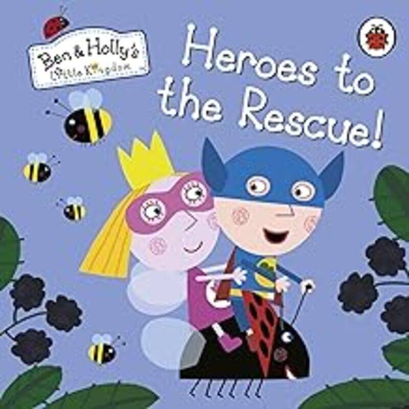 

Ben and Hollys Little Kingdom: Heroes to the Rescue! by Ben and Holly's Little Kingdom - Paperback