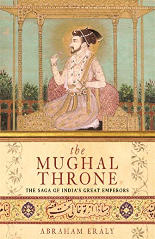 

The Mughal Throne by Abraham Eraly-Paperback