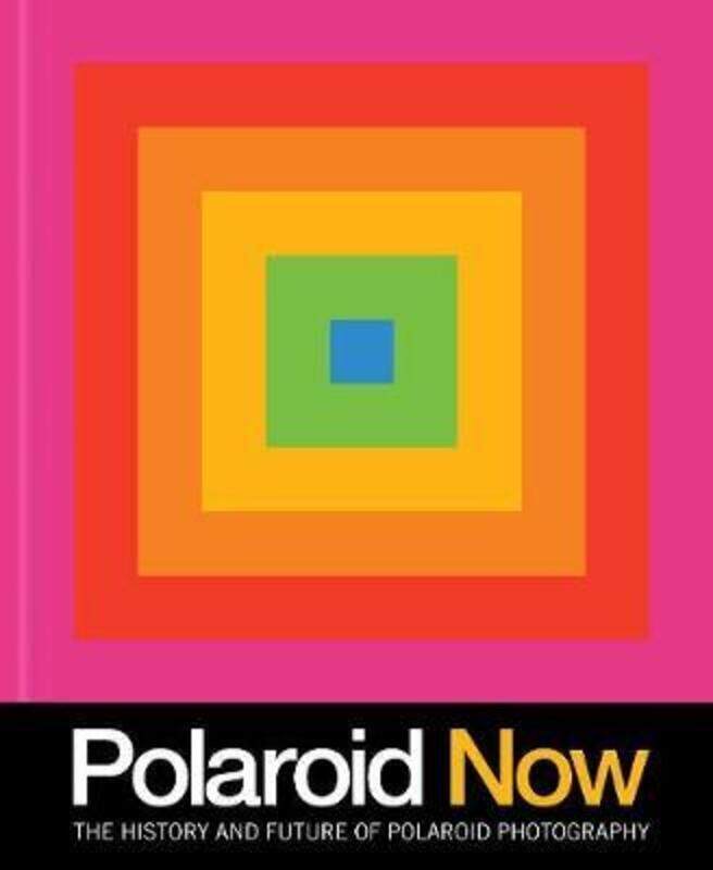

Polaroid Now: The History and Future of Polaroid Photography.Hardcover,By :Crist, Steve - Smolokowski, Oskar