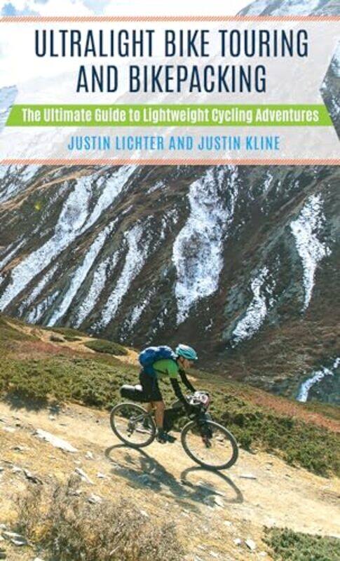 

Ultralight Bike Touring And Bikepacking by Justin LichterJustin Kline-Paperback
