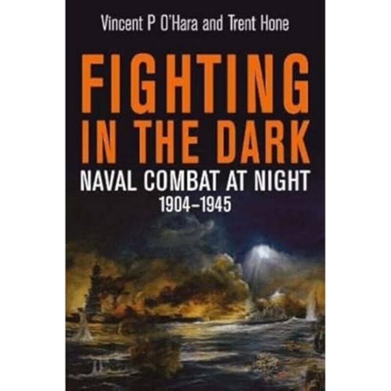 

Fighting in the Dark by Vincent P OHaraTrent Hone-Hardcover