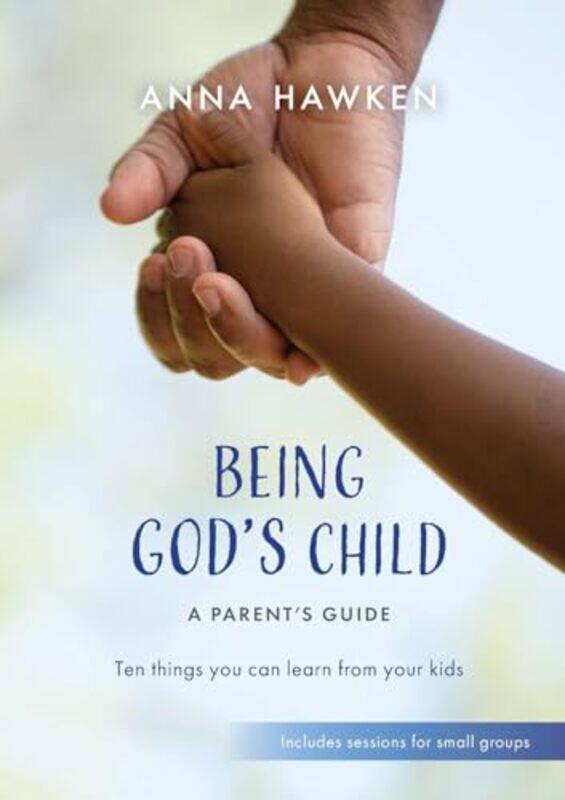 

Being Gods Child A Parents Guide by Anna Hawken-Paperback