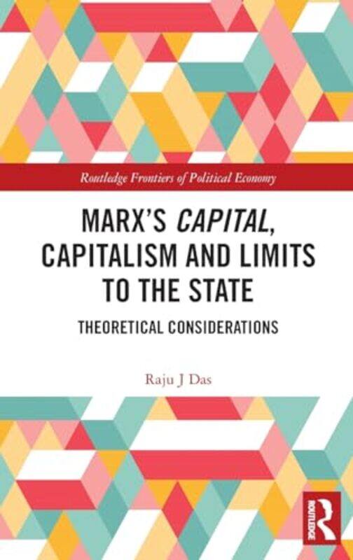 

Marx’s Capital Capitalism and Limits to the State by Raju J York University, Canada Das-Paperback