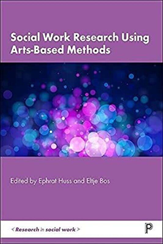 

Social Work Research Using ArtsBased Methods -Paperback