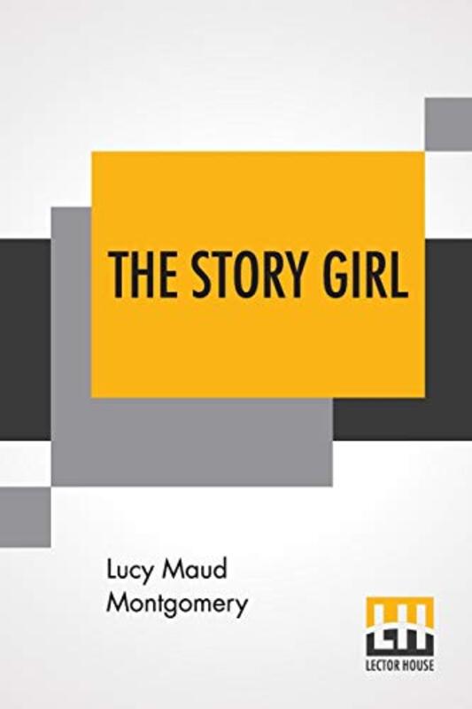 

The Story Girl by Lucy Maud Montgomery-Paperback